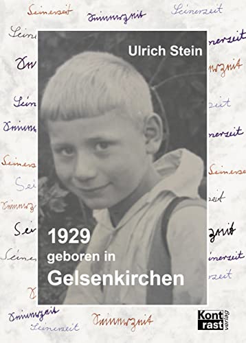 1929 geboren in Gelsenkirchen: Seinerzeit von KONTRAST-VERLAG
